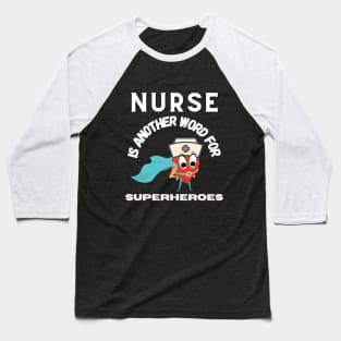 NURSE are SUPER HEROES Baseball T-Shirt